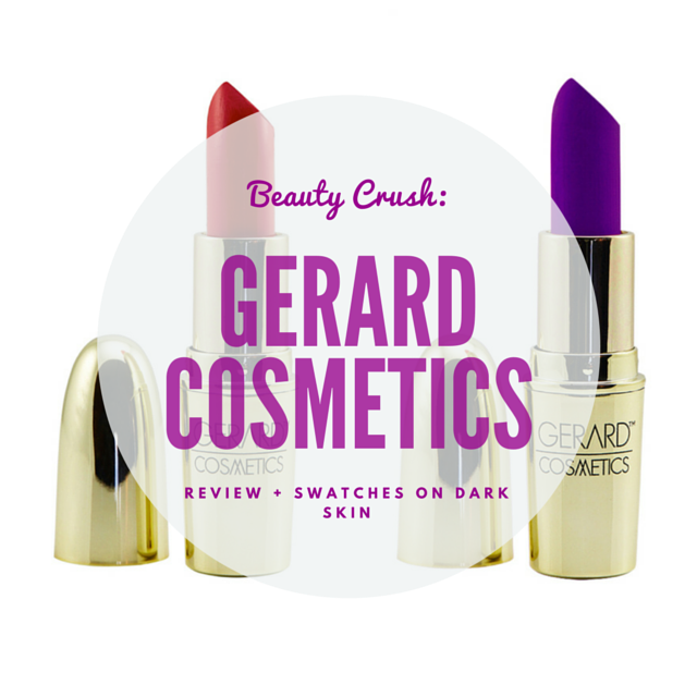 Beauty crush: gerard cosmetics lipstick + swatches on dark skin - beauty & the beat.